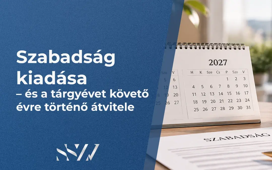 Szabadság következő évre történő átvitele és a szabadság kiadásának szabályai